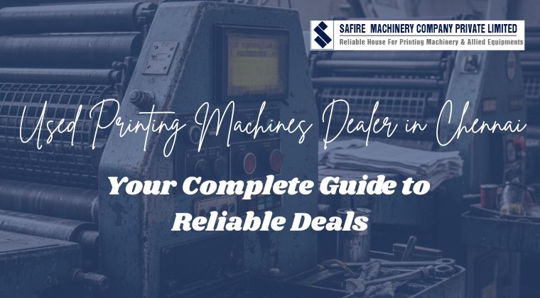 used printing machine dealers in chennai - safire guna machinery